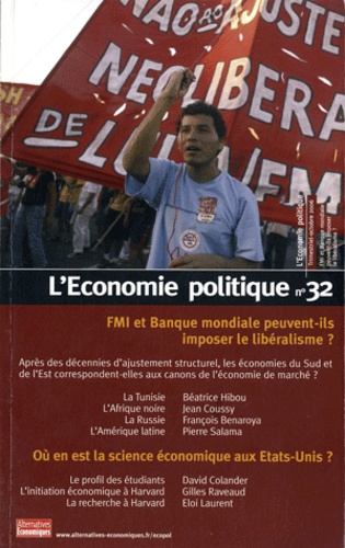 Christian Chavagneux - L'Economie politique N° 32 : FMI et Banque mondiale peuvent-ils imposer le libéralisme ?.