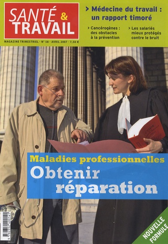 François Desriaux - Santé & Travail N° 58, Avril 2007 : Maladies professionnelles - Obtenir réparation.