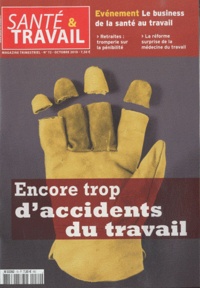 François Desriaux - Santé & Travail N° 72, Octobre 2010 : Encore trop d'accidents du travail.