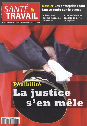 François Desriaux - Santé & Travail N° 74, avril 2011 : Pénibilité : la justice s'en mêle.