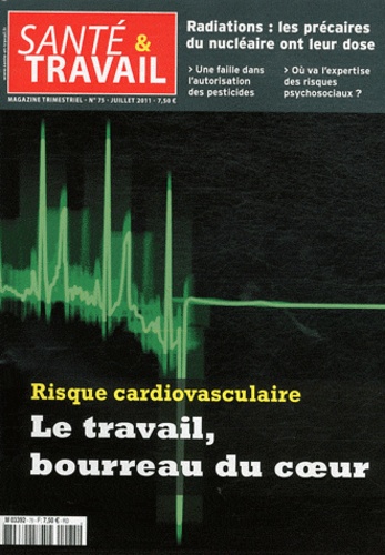 François Desriaux - Santé & Travail N° 75, juillet 2011 : Le travail, bourreau du coeur.