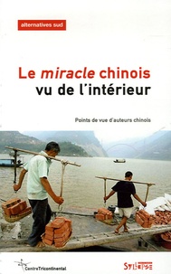 Kin Chi Lau et Tiejun Wen - Alternatives Sud Volume 12-2005/4 : Le miracle chinois vu de l'intérieur - Points de vue d'auteurs chinois.