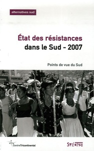  Centre tricontinental - Alternatives Sud Volume 13-2006/4 : Etat des résistances dans le Sud - Points de vue du Sud.