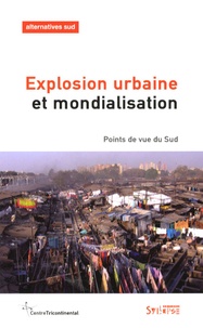 Laurent Delcourt et Fantu Cheru - Alternatives Sud Volume 14-2007/2 : Explosion urbaine et mondialisation - Points de vue du Sud.