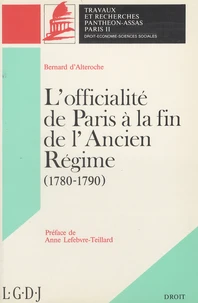 L'officialité de Paris à la fin de l'Ancien Régime (1780-1790)