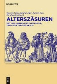 Alterszäsuren - Zeit und Lebensalter in Literatur, Theologie und Geschichte.