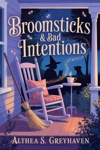 Broomsticks & Bad Intentions