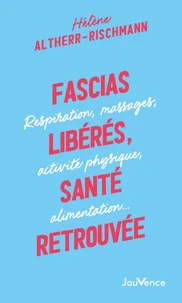 Fascias libérés, santé retrouvée