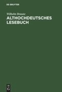 Althochdeutsches Lesebuch.