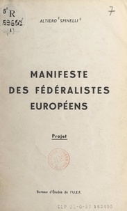Altiero Spinelli et Henri Frenay - Manifeste des fédéralistes européens - Projet.