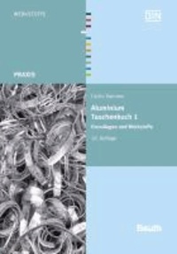 Aluminium Taschenbuch - Band 1: Grundlagen und Werkstoffe.