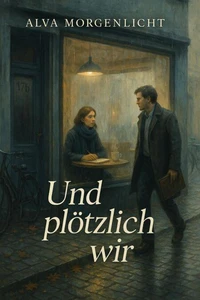 Und plötzlich wir