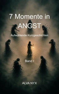 7 Momente in Angst