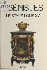Alvar Gonzales-Palacios et Henri Daussy - Les ébénistes du style Louis XV.