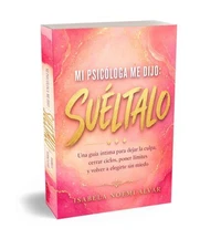 MI PSICÓLOGA ME DIJO (Suéltalo)