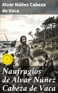 Naufragios de Alvar Núñez Cabeza de Vaca