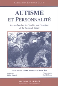 Autisme Et Personnalite. Les Recherches De L'Atelier Sur L'Autisme De La Tavistock Clinic