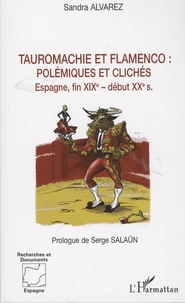 Tauromachie et flamenco :  polémiques et clichés