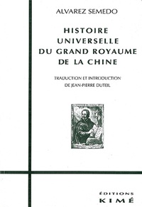 Alvarez Semedo - Histoire universelle du grand royaume de la Chine.