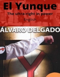  Alvaro Delgado - El Yunque The ultra-right in power.