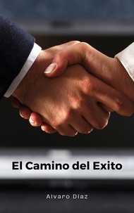 Téléchargement de livres électroniques gratuits pour ipod El Camino del Exito PDB CHM RTF par Alvaro Diaz en francais