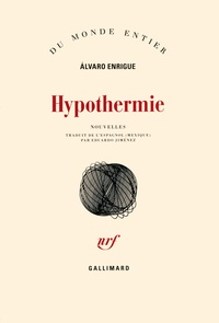 Alvaro Enrigue - Hypothermie.