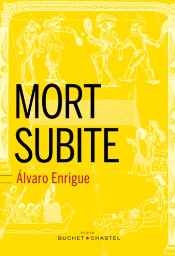 Alvaro Enrigue - Mort subite.