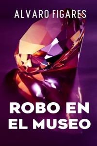  Alvaro Figares - Robo En El Museo.