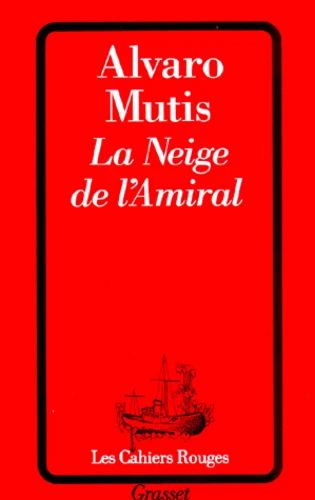 La Neige de l'Amiral d'Alvaro Mutis