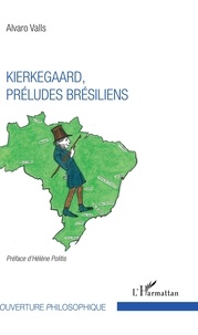 Alvaro Valls - Kierkegaard, préludes brésiliens.