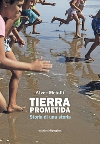 Alver Metalli - Tierra prometida - Storia di una storia.