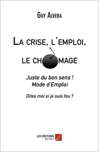 La crise, l'emploi, le chômage