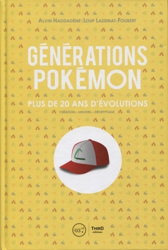 Alvin Haddadène et Loup Lassinat-Foubert - Générations Pokémon - Plus de 20 ans d'évolutions.