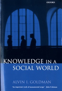Alvin I. Goldman - Knowledge in a social world.