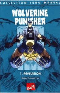 Alvin Lee et Christopher Golden - Wolverine Punisher Tome 1 : La Revelation.