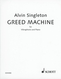 Alvin Singleton - Greed Machine - for vibraphone and piano. vibraphone and piano..