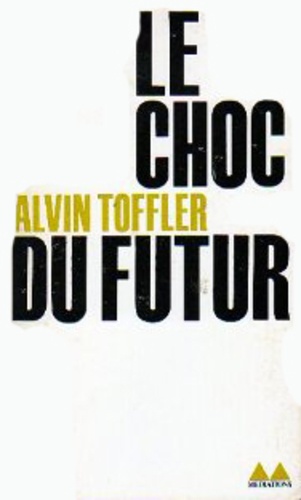 Alvin Toffler - Le choc du futur.