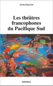 Les théâtres francophones du Pacifique Sud