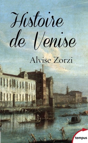 Histoire de Venise. La République du Lion