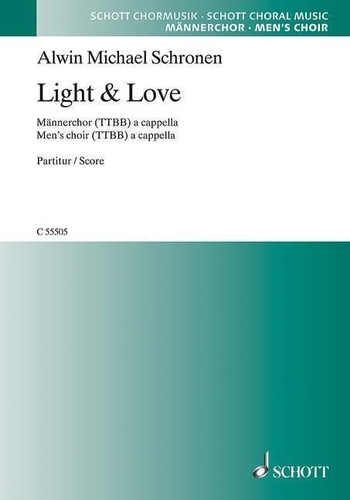 Alwin michael Schronen - Light & Love - men's choir (TTBB) a cappella. Partition de chœur..