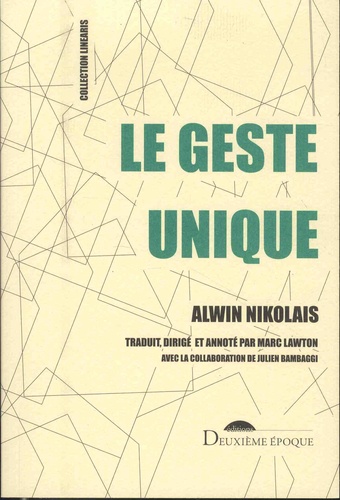 Le geste unique et textes choisis