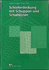 Alwin Punstein et Otmar Rühle - Schieferdeckung mit Schuppen und Schablonen.