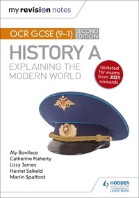 Aly Boniface et Catherine Priggs - My Revision Notes: OCR GCSE (9-1) History A: Explaining the Modern World, Second Edition.