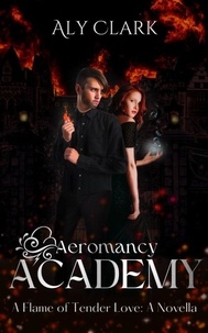 Ebook téléchargement gratuit fichier jar A Flame of Tender Love - Aeromancy Academy, #0.5 PDB PDF 9798227995155 par Aly Clark