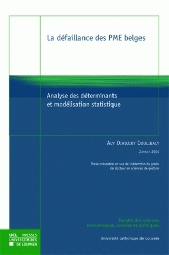 Aly-Diadjiry Coulibaly - La défaillance des PME belges - Analyse des déterminants et modélisation statistique.