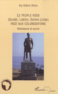 Le peuple Kissi (Guinée, Libéria, Sierra Léone) face aux colonisations