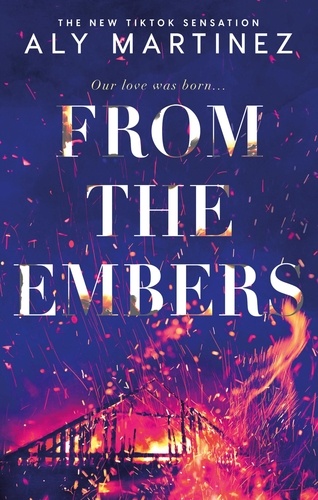 From the Embers. The heart-stopping TikTok romance