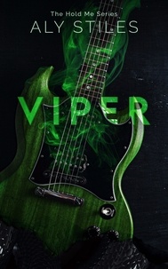 Aly Stiles - Viper - The Hold Me Series, #3.