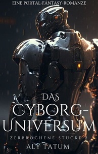 Téléchargement manuel pdf gratuit Das Cyborg-Universum - Zerbrochene Stücke, #2 9798227151551