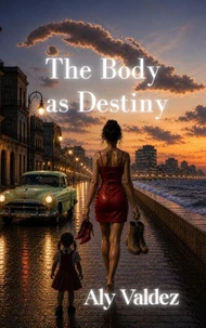 The Body  as Destiny